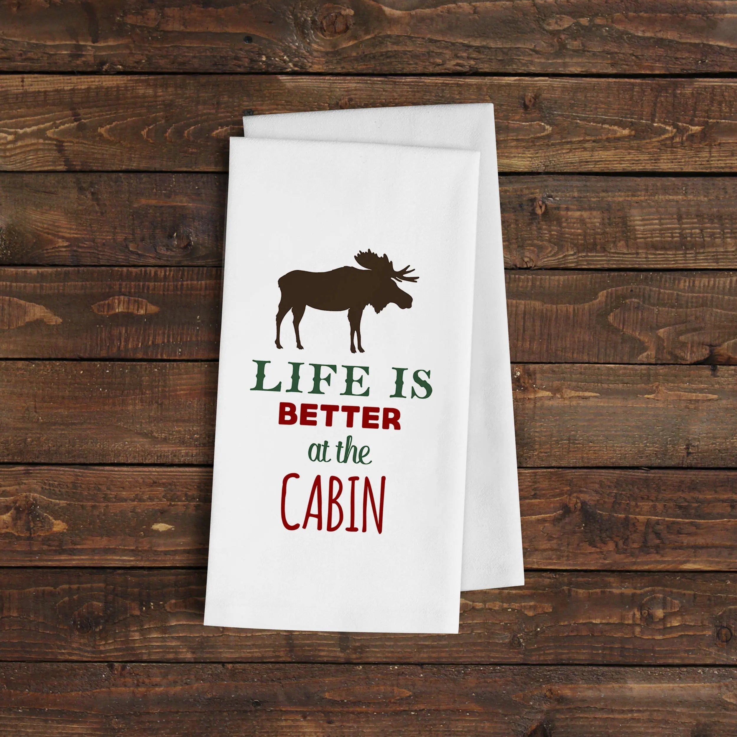Cabin Kitchen Towel - Life is Better at the Cabin Flour Sack Towel - Cabin Decor