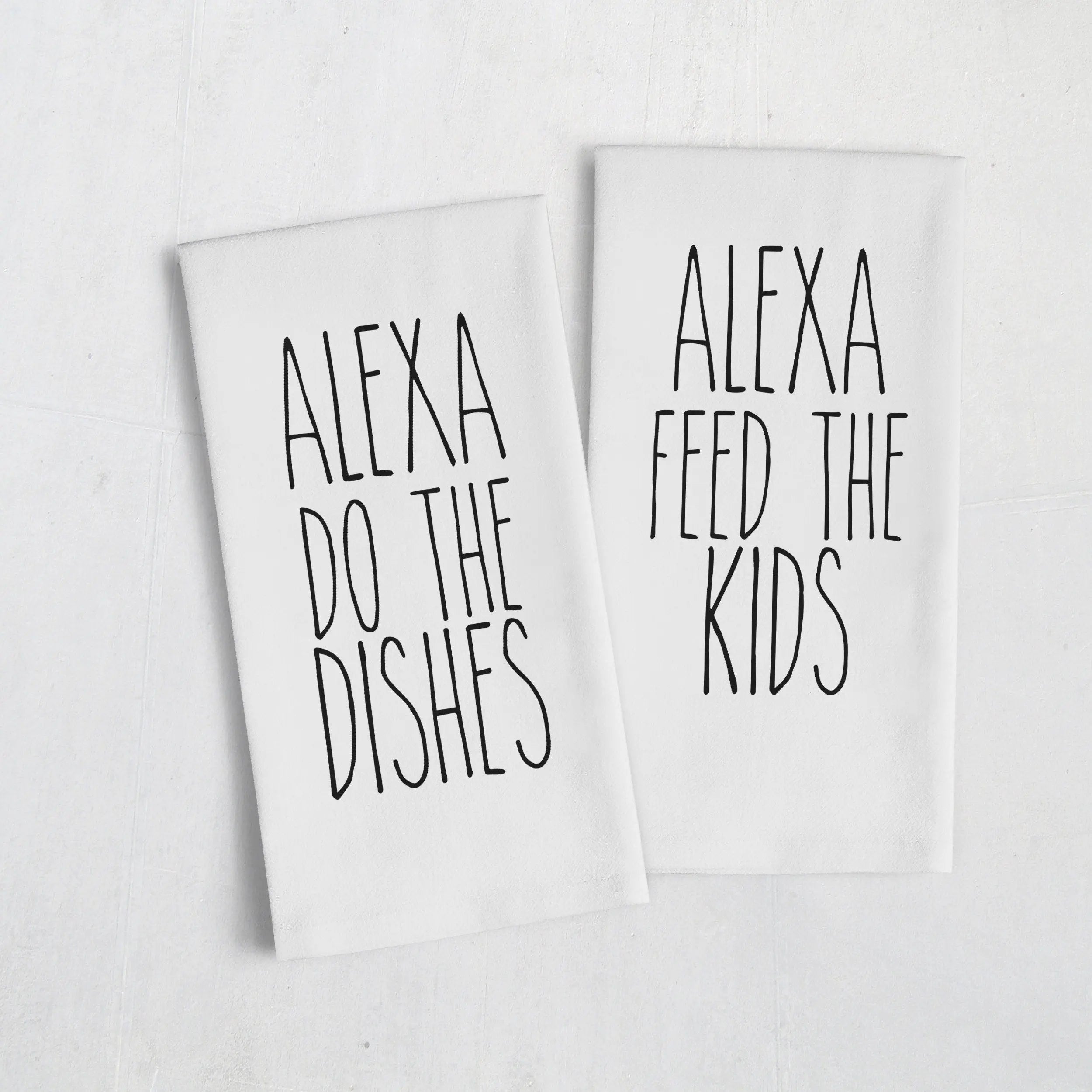 Alexa Do The Dishes Flour Sack Kitchen Tea Towel - Alexa Feed the Kids Funny Kitchen Decor