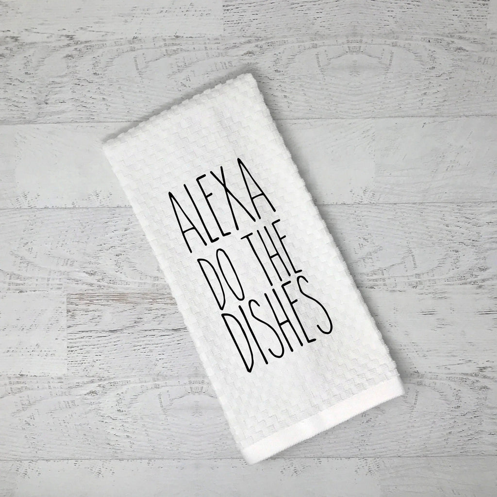 Alexa Do The Dishes Flour Sack Kitchen Tea Towel - Alexa Feed the Kids Funny Kitchen Decor